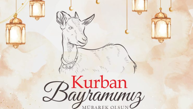 Siyasiler, STK Temsilcileri ve İş İnsanlarından Kurban Bayramı Mesajları
