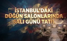 İstanbul’daki düğün salonlarında salı günü tatil uygulanacak