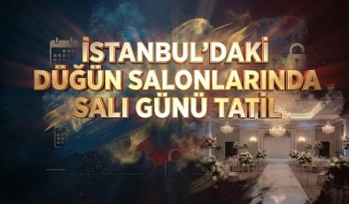 İstanbul’daki düğün salonlarında salı günü tatil uygulanacak