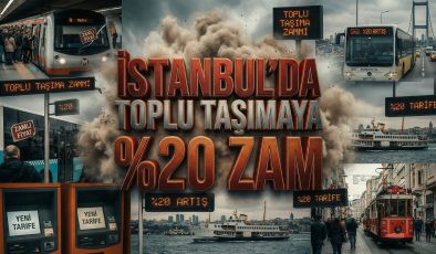 İstanbul’da ulaşıma yüzde 20 zam: Hangi araç kaç lira oldu?