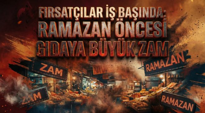 Fırsatçılar iş başında: Ramazan öncesi gıdaya büyük zam